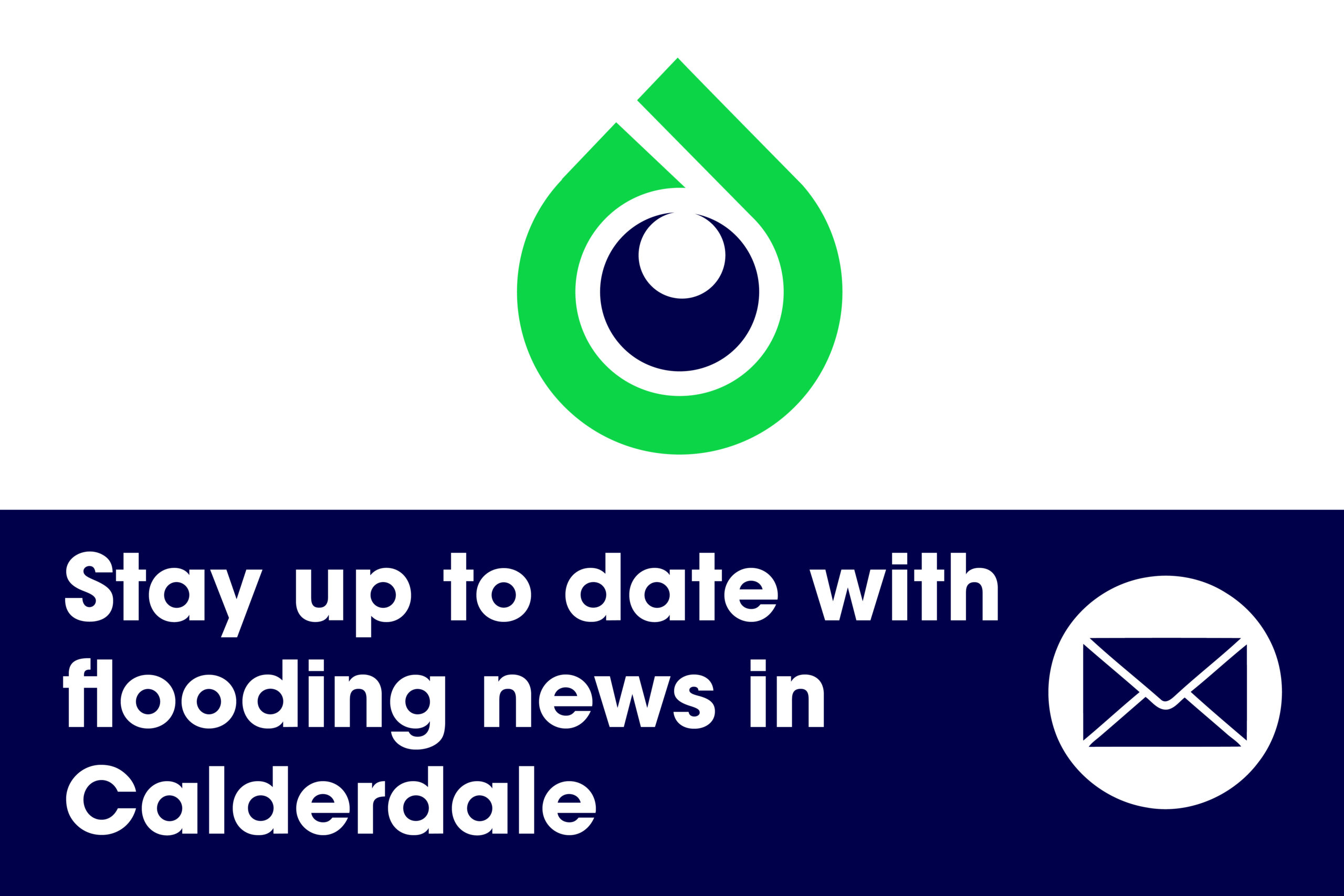 Eye on Calderdale droplet icon with the the words - Stay up to date with flooding news in Calderdale